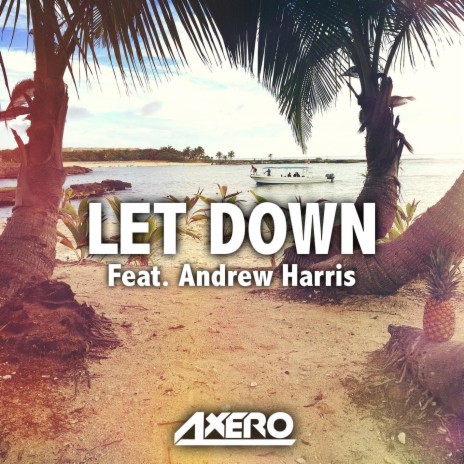 Let Down (feat. Andrew Harris) [Radio Edit] (Radio Edit)