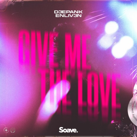 Give Me The Love ft. ENLIV3N | Boomplay Music