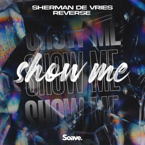 Show Me ft. REVERSE | Boomplay Music