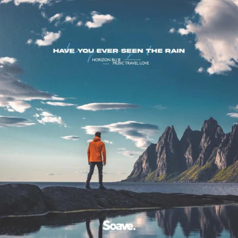 Have You Ever Seen The Rain (feat. Music Travel Love) | Boomplay Music