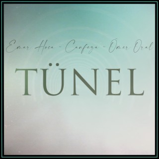 Tünel ft. Canfeza & Ömer Oral lyrics | Boomplay Music