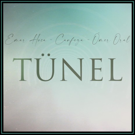 Tünel ft. Canfeza & Ömer Oral | Boomplay Music