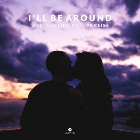 I'll Be Around ft. Philipp Reise | Boomplay Music