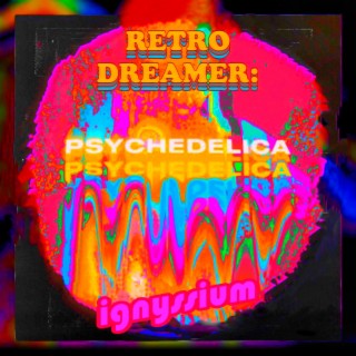 Retro Dreamer: Psychedelica