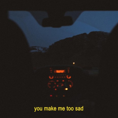 you make me too sad ft. Martin Arteta & 11:11 Music Group | Boomplay Music