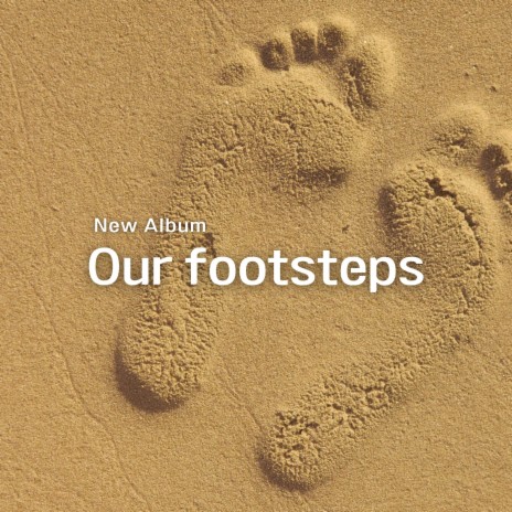 Our footsteps