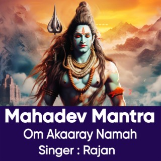Mahadev Mantra ! Om Akaaray Namah