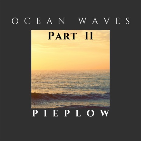 Ocean Waves, Pt. 2 ft. Rasmus Jonathan Pieplow