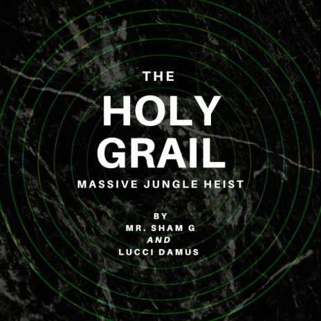 The Holy Grail (Massive Jungle Heist) ft. Lucci Damus | Boomplay Music