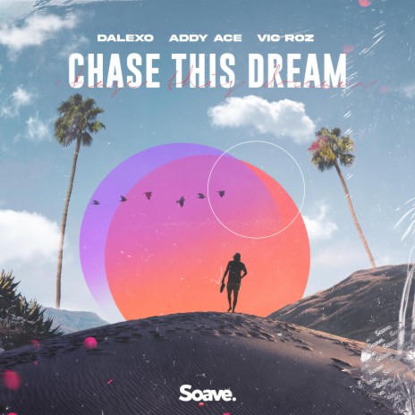 Chase This Dream ft. Addy Ace & Vic Roz | Boomplay Music