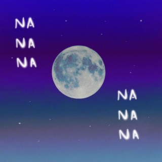 Na Na Na lyrics | Boomplay Music