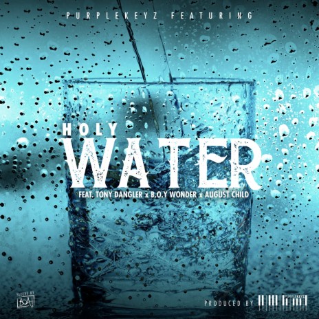 Holy Water ft. August Child, Tony Dangler & B.O.Y Wonder | Boomplay Music