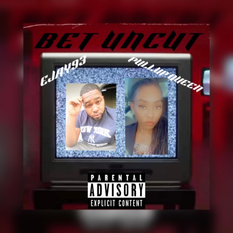 BET UNCUT ft. EJAY93