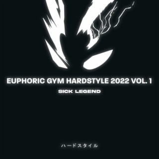 EUPHORIC HARDSTYLE, ZYZZ HARDSTYLE, HARDSTYLE MIX, GYM HARDSTYLE, HARDSTYLE 2022 (VOL. 1)