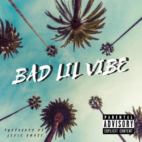 Bad Lil Vibe (feat. Lexie Chase) | Boomplay Music