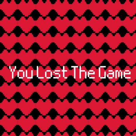 You Lost The Game | Boomplay Music