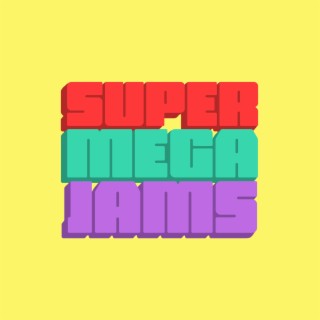 SuperMegaJams (Remix Anthology)