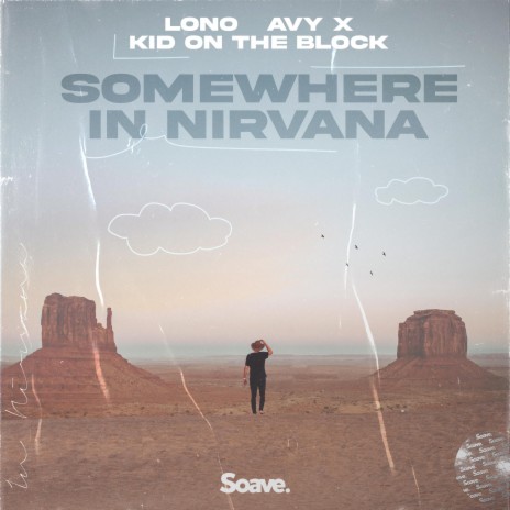 Somewhere In Nirvana ft. AVY X & Kid On The Block | Boomplay Music