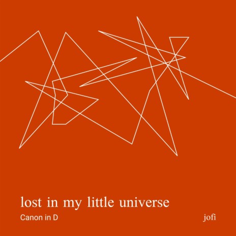 lost in my little universe | Boomplay Music