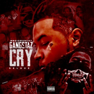 Gangstaz Cry Deluxe