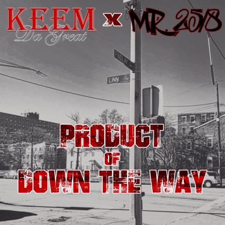 Product of Down the Way ft. Mr. 25/8 | Boomplay Music