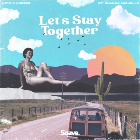Let's Stay Together ft. Shanna Michelle | Boomplay Music