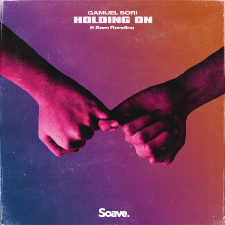 Holding On (feat. Sam Rendina) | Boomplay Music