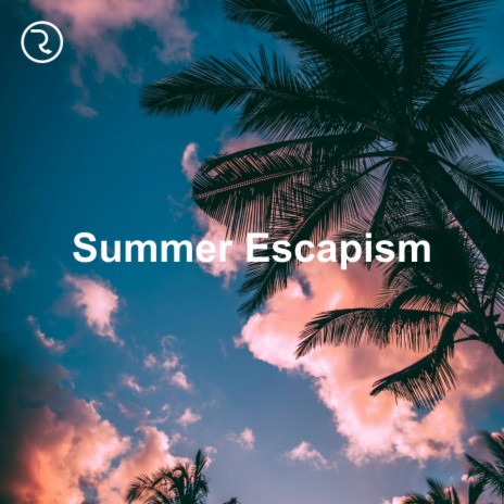 Summer Escapism | Boomplay Music