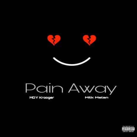 Pain Away ft. Milk Melan | Boomplay Music