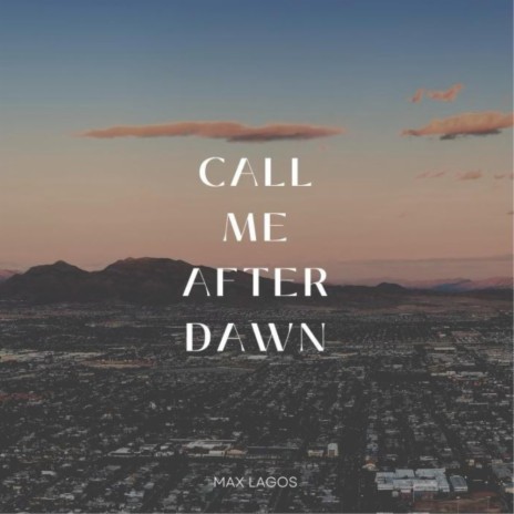 Call Me After Dawn | Boomplay Music