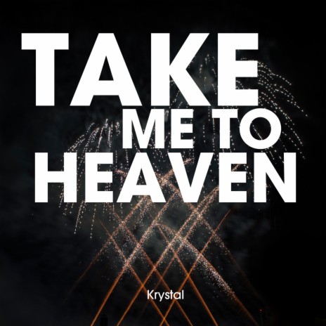 Take Me To Heaven | Boomplay Music