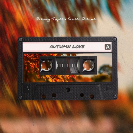 Autumn Love ft. Sunset Dreamer | Boomplay Music