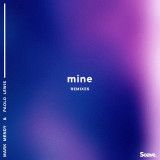 Mine (feat. Paolo Lewis) [Remixes]