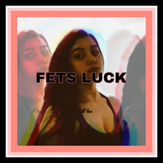 Fets Luck