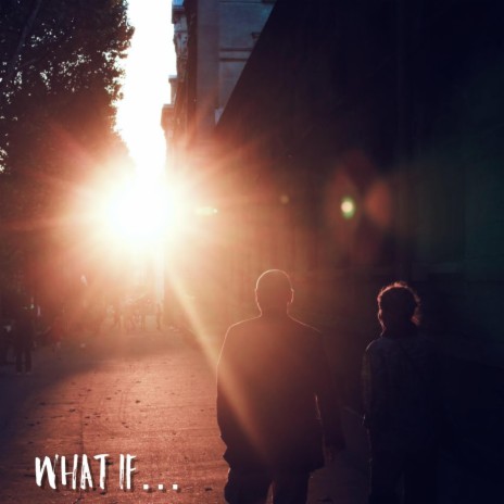 what if... | Boomplay Music