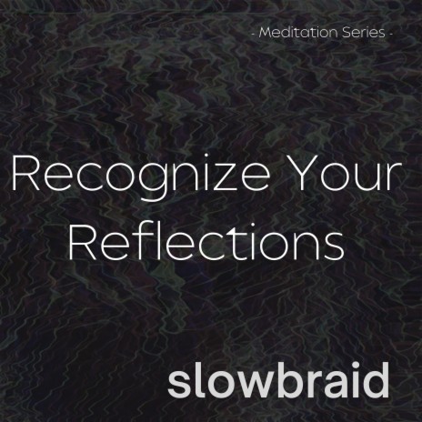 Recognize Your Reflections I | Boomplay Music