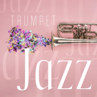 Trumpet Jazz Lounge Instrumental Performance (Full Album)
