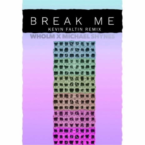 Break Me (Kevin Faltin Remix) [feat. Michael Shynes]