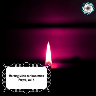 Morning Music for Invocation Prayer, Vol. 4
