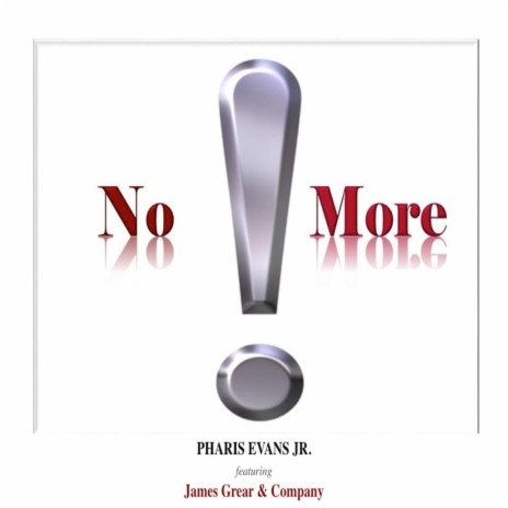 No More ! ft. James Grear & Company