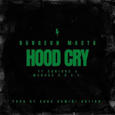 Hood Cry ft. Canibus & Menace O.B.E.Z