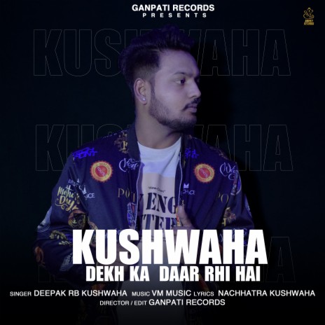 Kushwaha Dekh Ka Daar Rhi Hai | Boomplay Music