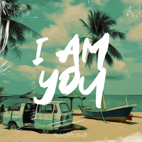 I Am You ft. Jerry Of Everything & Lofi Chilled | Boomplay Music