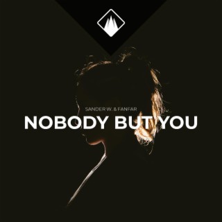 Nobody But You