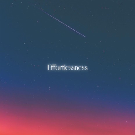 Effortlessness ft. Alien Cake Music | Boomplay Music