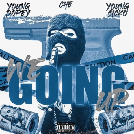 We Going Up ft. Che Cardenas & Young Sicko | Boomplay Music