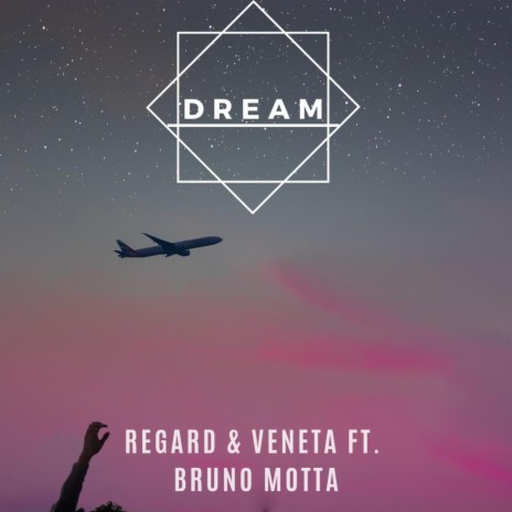 Dream (feat. Bruno Motta) [with Veneta] | Boomplay Music