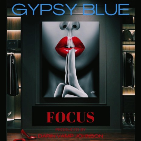 FOCUS ft. GYPSY BLUE | Boomplay Music