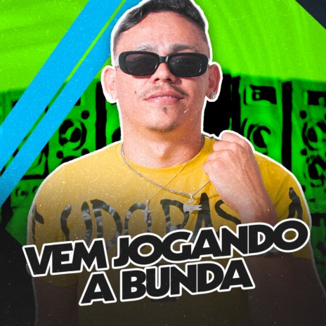 Vem Jogando a Bunda | Boomplay Music