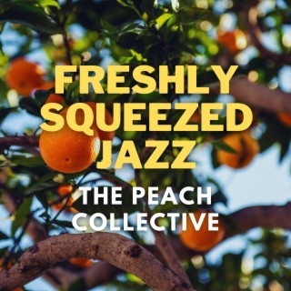 Freshly Squeezed Jazz